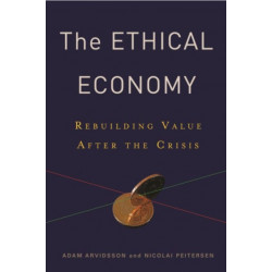 The Ethical Economy: Rebuilding Value After the Crisis