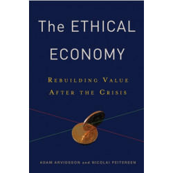 The Ethical Economy: Rebuilding Value After the Crisis