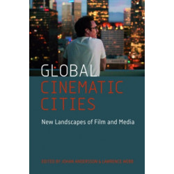 Global Cinematic Cities: New Landscapes of Film and Media