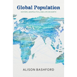 Global Population: History, Geopolitics, and Life on Earth