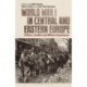 World War I in Central and Eastern Europe: Politics, Conflict and Military Experience