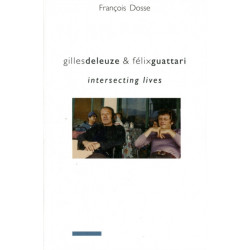 Gilles Deleuze and Felix Guattari: Intersecting Lives