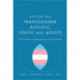 Supporting Transgender Autistic Youth and Adults: A Guide for Professionals and Families