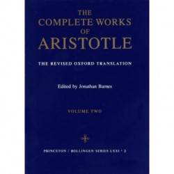 The Complete Works of Aristotle, Volume Two: The Revised Oxford Translation