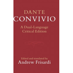 Dante: Convivio: A Dual-Language Critical Edition