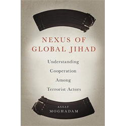 Nexus of Global Jihad: Understanding Cooperation Among Terrorist Actors