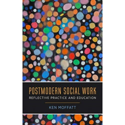 Postmodern Social Work: Reflective Practice and Education