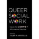 Queer Social Work: Cases for LGBTQ+ Affirmative Practice