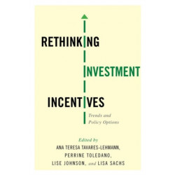 Rethinking Investment Incentives: Trends and Policy Options