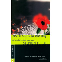 Seven Steps to Eternity: The True Story of One Man's Journey into the Afterlife