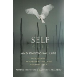 Self and Emotional Life: Philosophy, Psychoanalysis, and Neuroscience