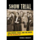 Show Trial: Hollywood, HUAC, and the Birth of the Blacklist