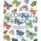 Glorious Freedom: Older Women Leading Extraordinary Lives