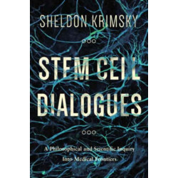 Stem Cell Dialogues: A Philosophical and Scientific Inquiry Into Medical Frontiers