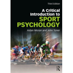 A Critical Introduction to Sport Psychology: A Critical Introduction