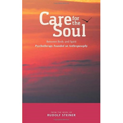 Care for the Soul: Between Body and Spirit – Psychotherapy Founded on Anthroposophy