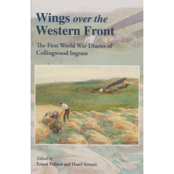 Wings Over the Western Front: The First World War Diaries of Collingwood Ingram