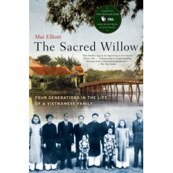 The Sacred Willow: Four Generations in the Life of a Vietnamese Family