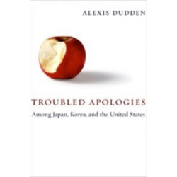 Troubled Apologies Among Japan, Korea, and the United States