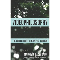 Videophilosophy: The Perception of Time in Post-Fordism