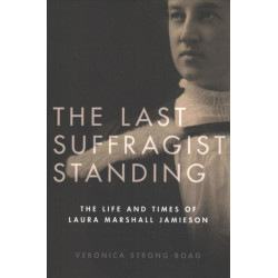 The Last Suffragist Standing: The Life and Times of Laura Marshall Jamieson