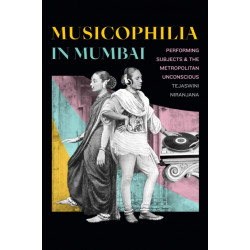 Musicophilia in Mumbai: Performing Subjects and the Metropolitan Unconscious