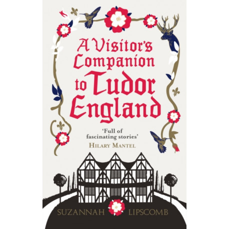 A Visitor's Companion to Tudor England