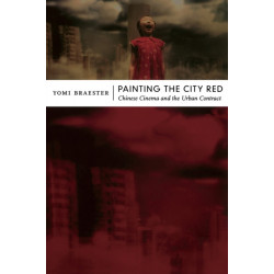 Painting the City Red: Chinese Cinema and the Urban Contract