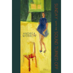 Sunday with the Sound Turned Off: Poems