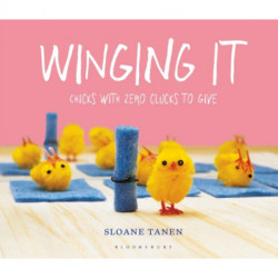 Winging It: Chicks with Zero Clucks to Give