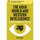 The Arab World and Western Intelligence: Analysing the Middle East, 1956-1981