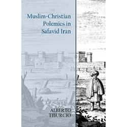 Muslim-Christian Polemics in Safavid Iran