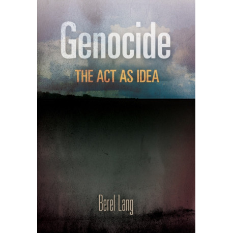 Genocide: The Act As Idea