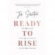 Ready to Rise: Own Your Voice, Gather Your Community, Step into Your Influence