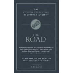 The Connell Short Guide To Cormac McCarthy's The Road