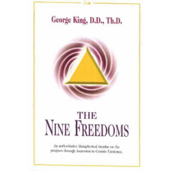 Nine Freedoms: An Authoritative Metaphysical Treatise on the Progress Through Ascension to Cosmic Existence