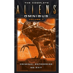 The Complete Aliens Omnibus: Volume Seven (Criminal Enterprise, No Exit)