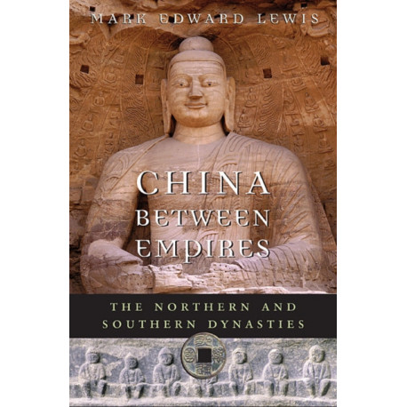 China between Empires: The Northern and Southern Dynasties