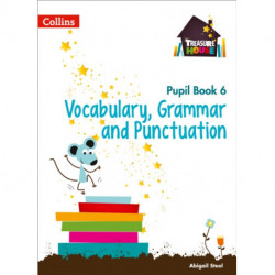Vocabulary, Grammar and Punctuation Year 6 Pupil Book