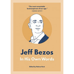 Jeff Bezos: In His Own Words: In His Own Words