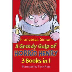 A Greedy Gulp of Horrid Henry 3-in-1: Abominable Snowman/Robs the Bank/Wakes the Dead