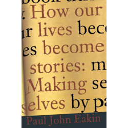 How Our Lives Become Stories: Making Selves