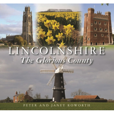 Lincolnshire the Glorious County