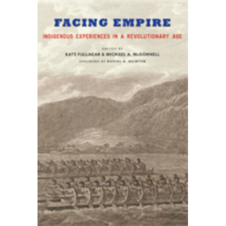 Facing Empire: Indigenous Experiences in a Revolutionary Age