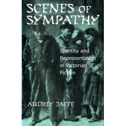Scenes of Sympathy: Identity and Representation in Victorian Fiction