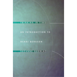 Thinking in Time: An Introduction to Henri Bergson
