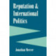 Reputation and International Politics
