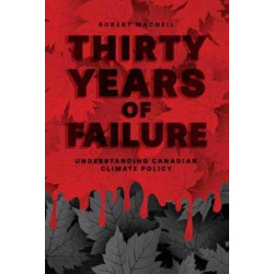 Thirty Years of Failure: Understanding Canadian Climate Policy