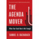 The Agenda Mover: When Your Good Idea Is not Enough