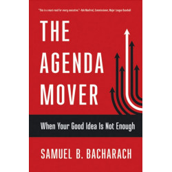 The Agenda Mover: When Your Good Idea Is not Enough